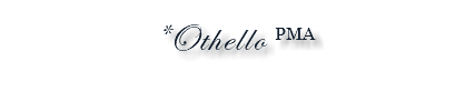 *Othello PMA