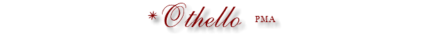 *Othello PMA 